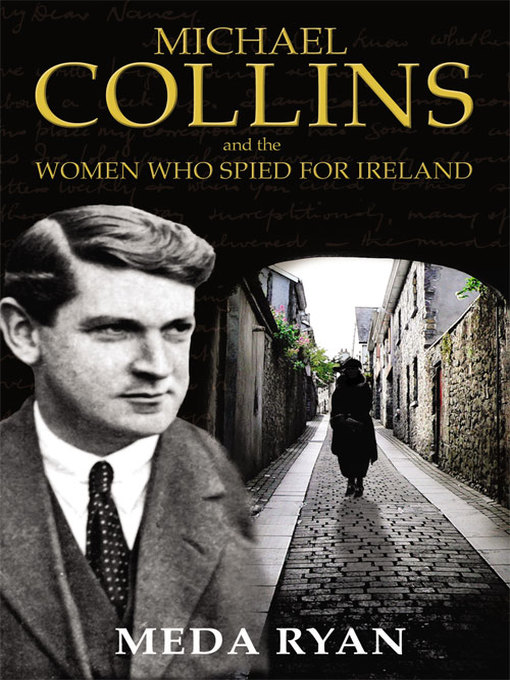 Title details for Michael Collins and the Women Who Spied For Ireland by Meda Ryan - Available